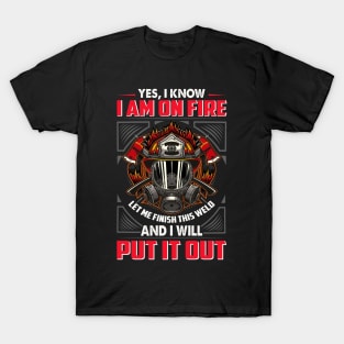I Know, I Am On Fire. Firefighter T-Shirt
